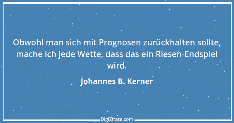 Zitat von Johannes B. Kerner 5