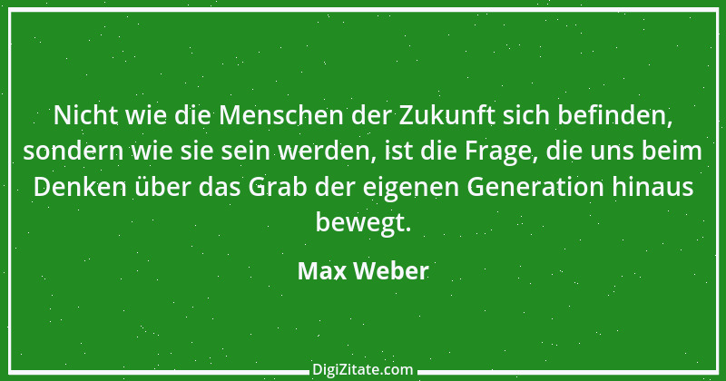 Zitat von Max Weber 29