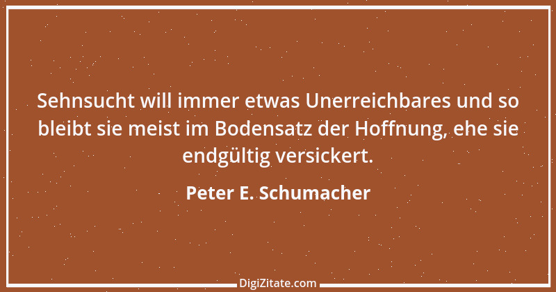 Zitat von Peter E. Schumacher 189