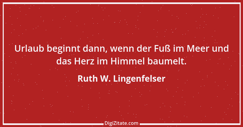 Zitat von Ruth W. Lingenfelser 25