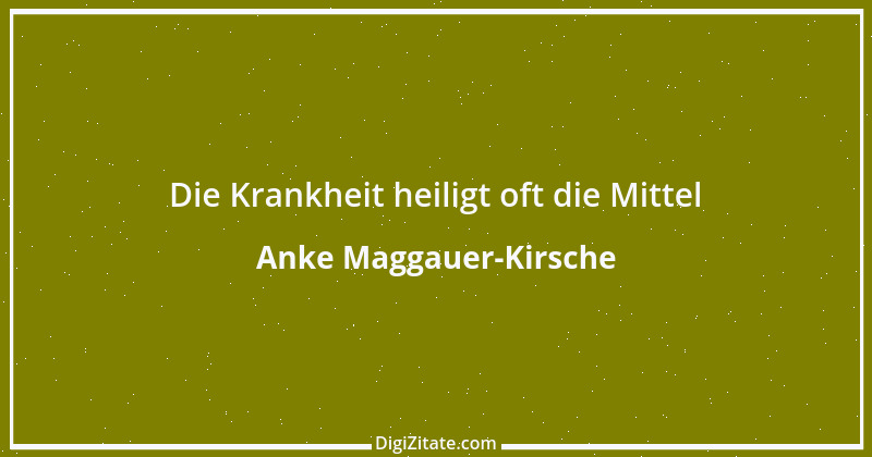 Zitat von Anke Maggauer-Kirsche 682