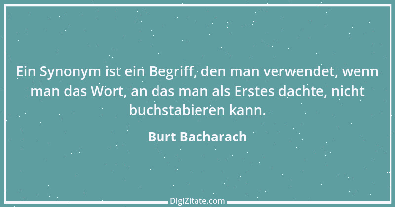 Zitat von Burt Bacharach 1