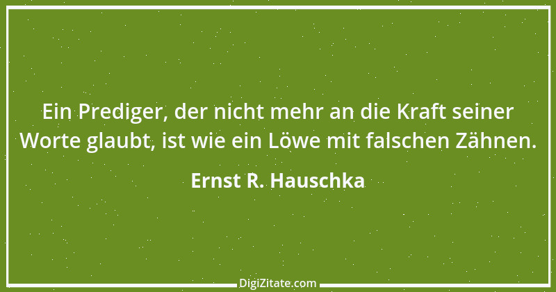 Zitat von Ernst R. Hauschka 41