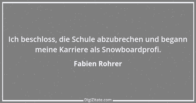 Zitat von Fabien Rohrer 1