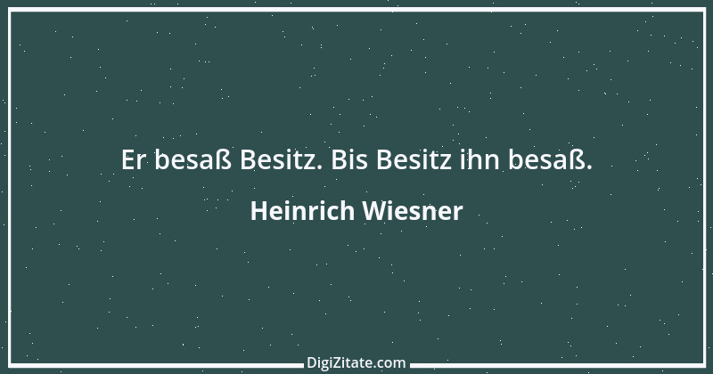 Zitat von Heinrich Wiesner 8