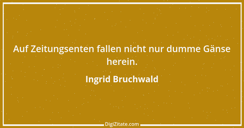 Zitat von Ingrid Bruchwald 5