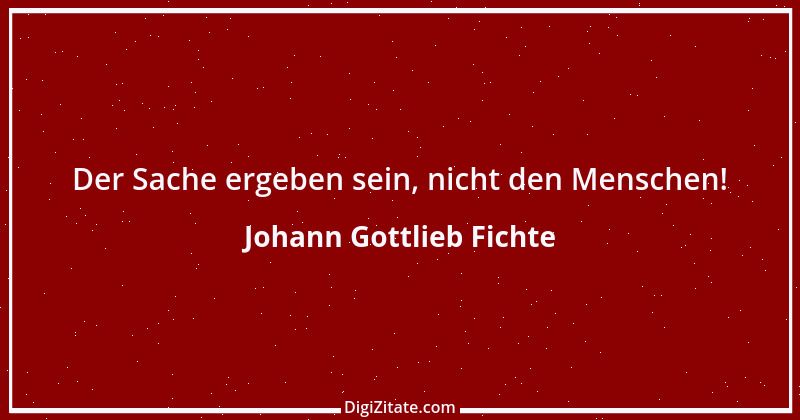 Zitat von Johann Gottlieb Fichte 79