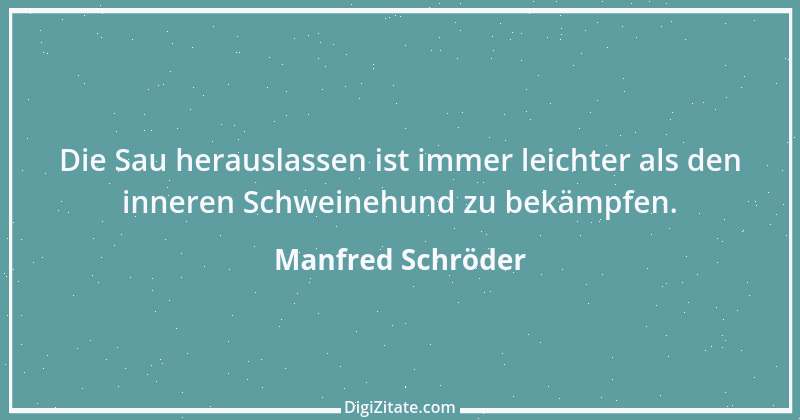 Zitat von Manfred Schröder 83