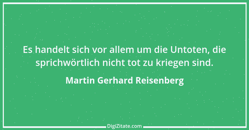 Zitat von Martin Gerhard Reisenberg 700