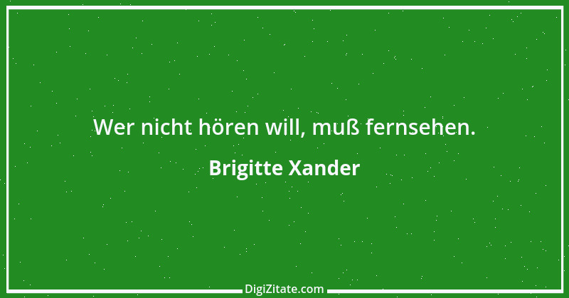 Zitat von Brigitte Xander 1