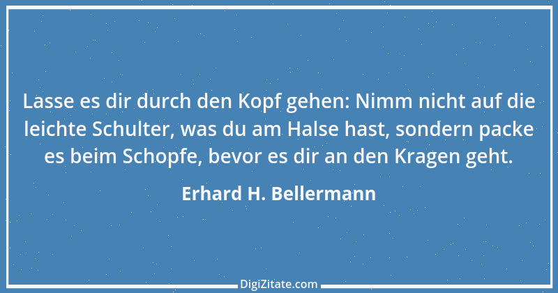 Zitat von Erhard H. Bellermann 306