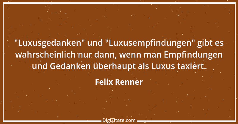 Zitat von Felix Renner 4