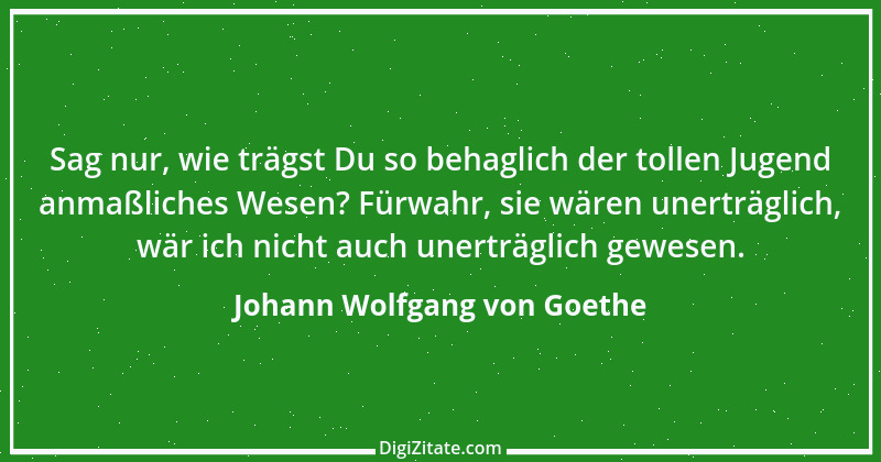 Zitat von Johann Wolfgang von Goethe 792