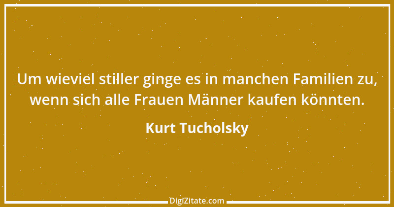 Zitat von Kurt Tucholsky 333