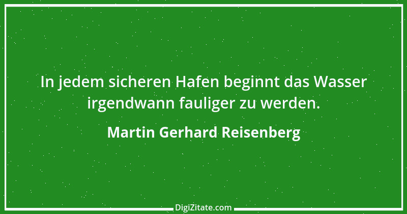 Zitat von Martin Gerhard Reisenberg 107