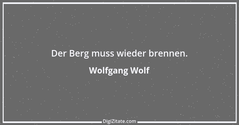 Zitat von Wolfgang Wolf 1