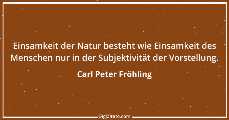 Zitat von Carl Peter Fröhling 103