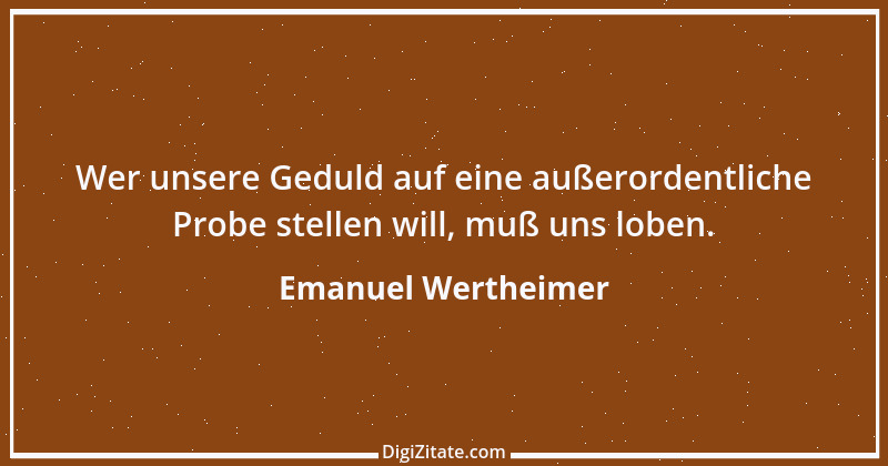 Zitat von Emanuel Wertheimer 461