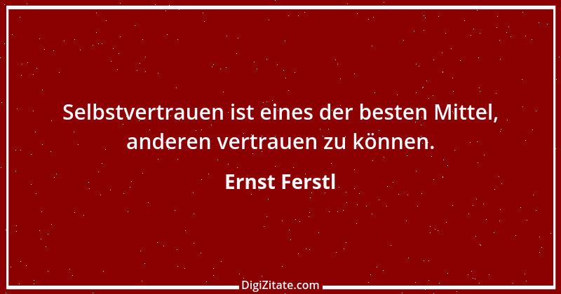 Zitat von Ernst Ferstl 1827