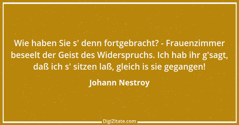 Zitat von Johann Nestroy 34