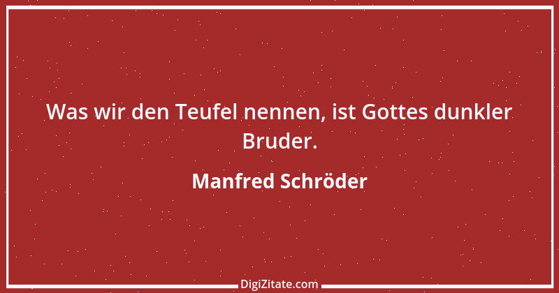 Zitat von Manfred Schröder 84