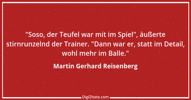 Zitat von Martin Gerhard Reisenberg 701