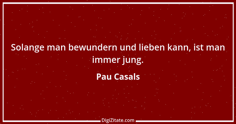 Zitat von Pau Casals 2