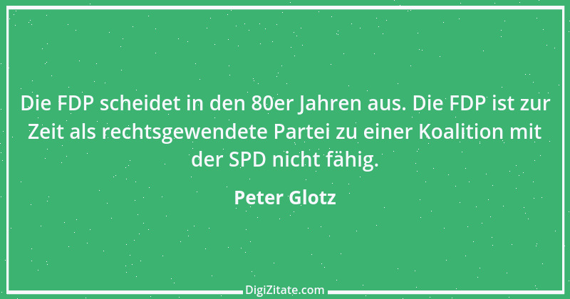 Zitat von Peter Glotz 6