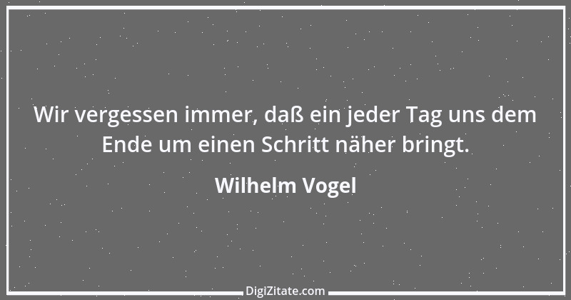 Zitat von Wilhelm Vogel 216