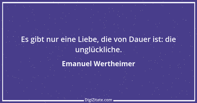 Zitat von Emanuel Wertheimer 462