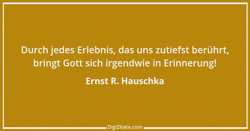 Zitat von Ernst R. Hauschka 43