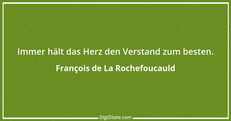 Zitat von François de La Rochefoucauld 300