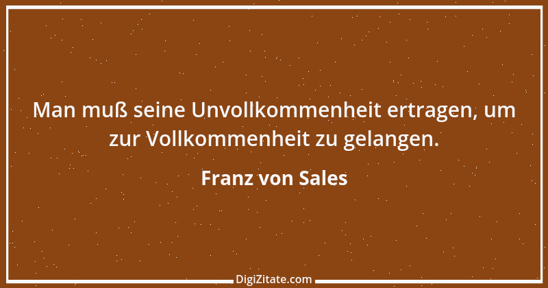 Zitat von Franz von Sales 13