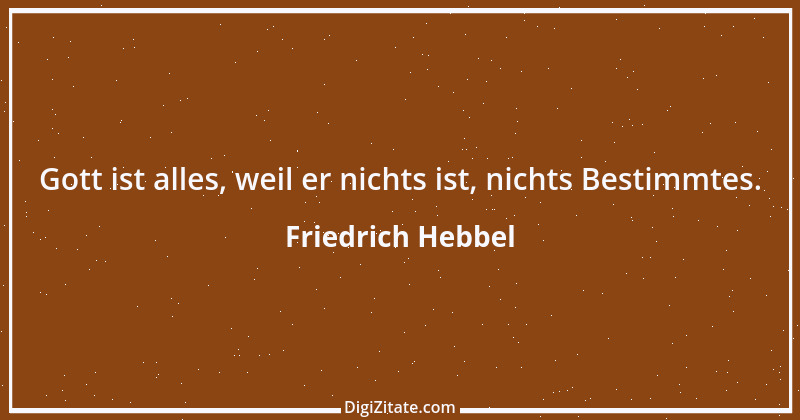 Zitat von Friedrich Hebbel 742