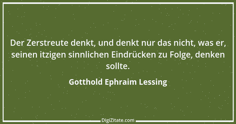 Zitat von Gotthold Ephraim Lessing 309