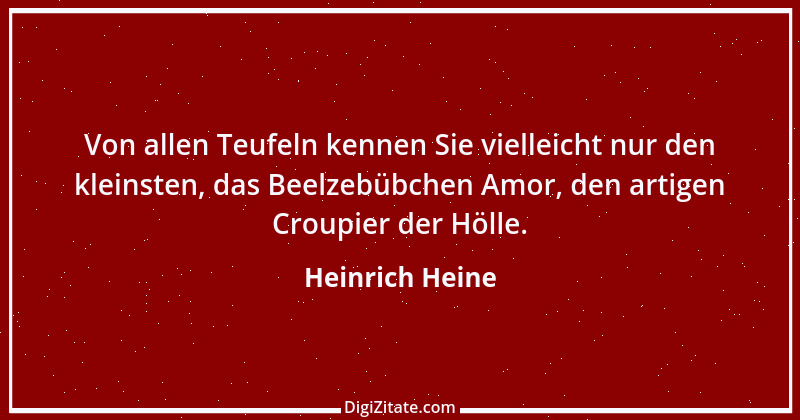 Zitat von Heinrich Heine 302