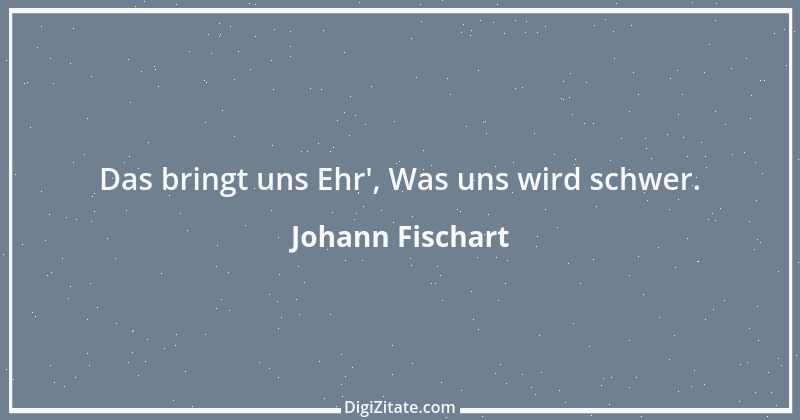 Zitat von Johann Fischart 16