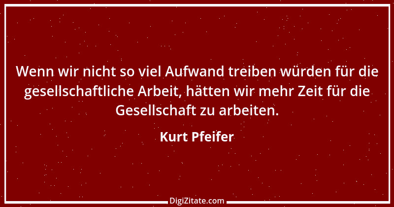 Zitat von Kurt Pfeifer 1