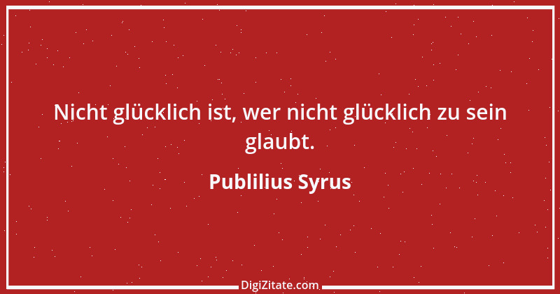 Zitat von Publilius Syrus 52