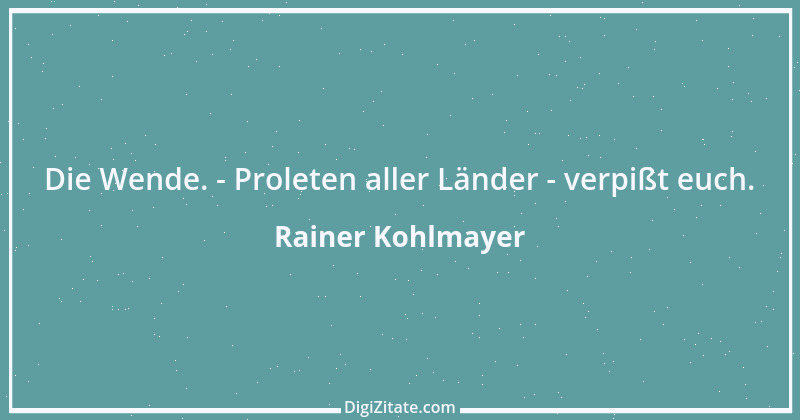 Zitat von Rainer Kohlmayer 227