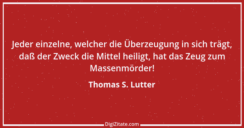 Zitat von Thomas S. Lutter 93