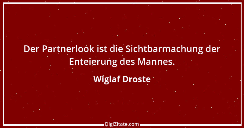 Zitat von Wiglaf Droste 3