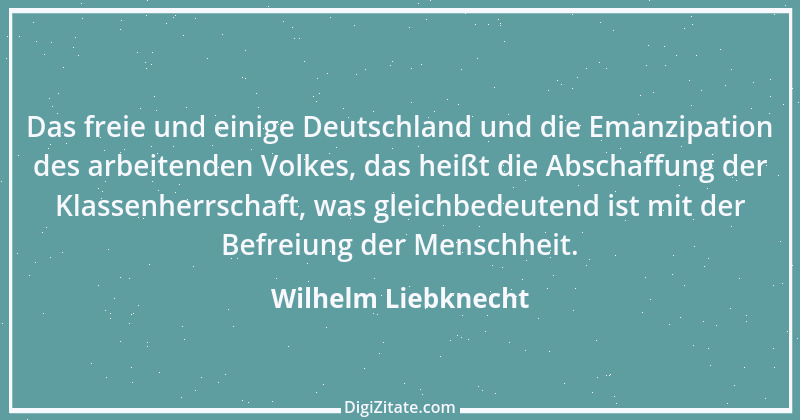 Zitat von Wilhelm Liebknecht 17