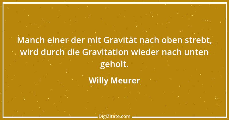 Zitat von Willy Meurer 688