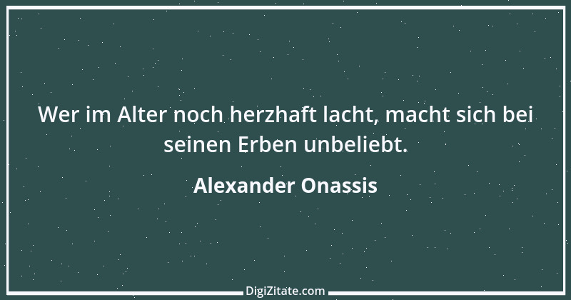 Zitat von Alexander Onassis 1