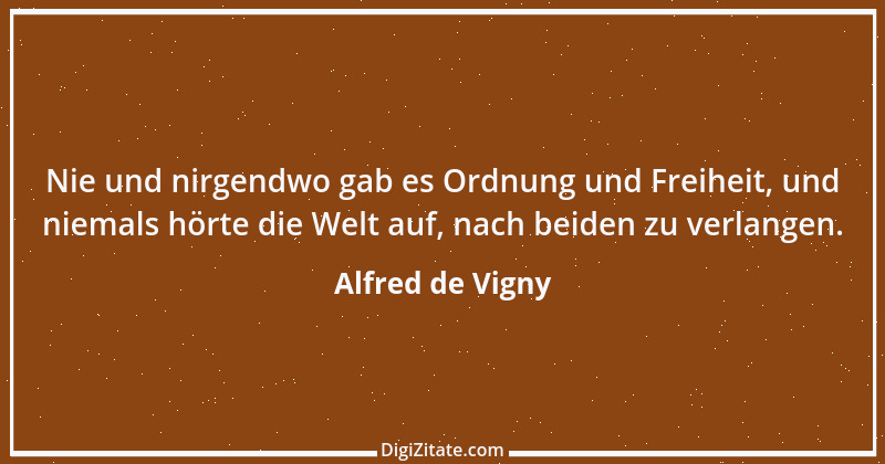 Zitat von Alfred de Vigny 6