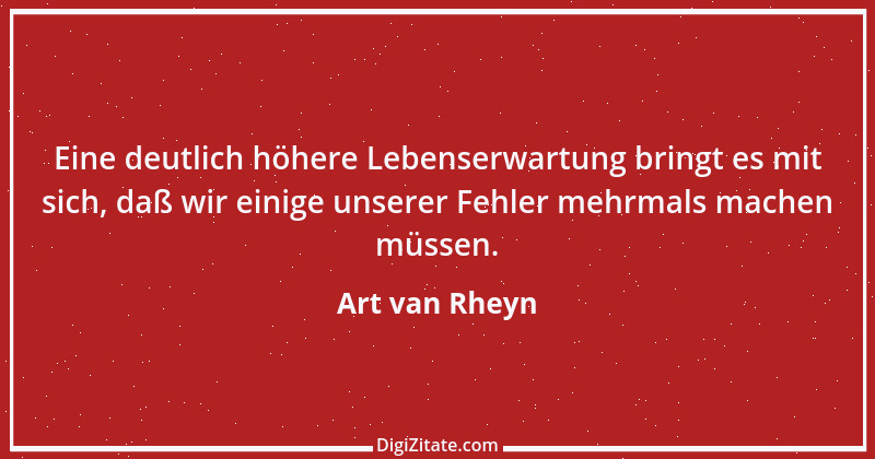 Zitat von Art van Rheyn 87