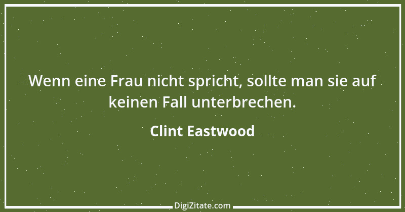 Zitat von Clint Eastwood 5