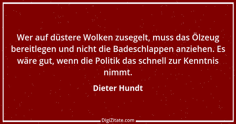 Zitat von Dieter Hundt 1