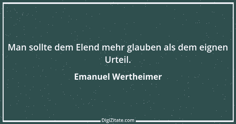 Zitat von Emanuel Wertheimer 463